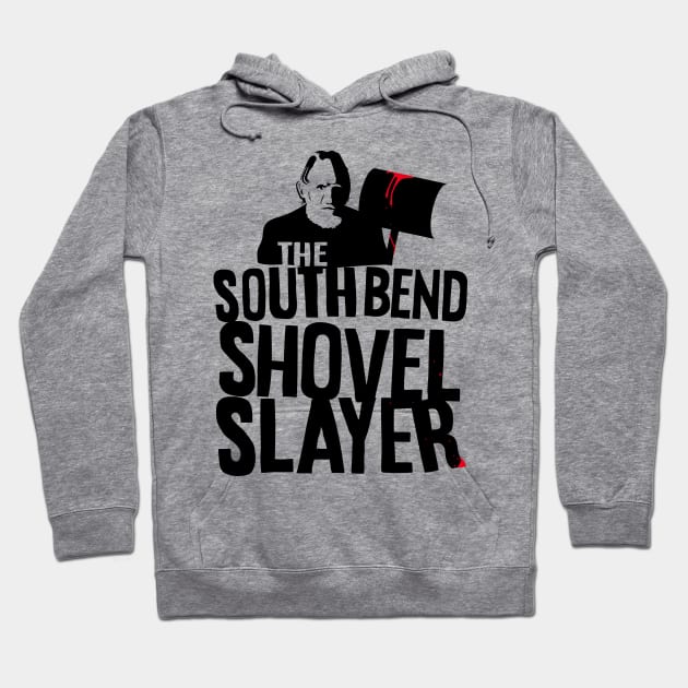 South Bend Shovel Slayer Hoodie by Sharkshock